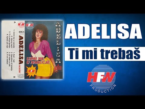 Adelisa - Ti mi trebas - ( Official Audio 1993 ) HD