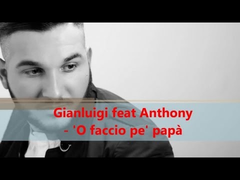 GIANLUIGI feat ANTHONY - 'O faccio pe' papà (Official audio)