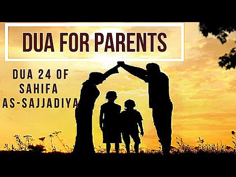 DUA FOR PARENTS in English   |   DUA 24 OF SAHIFA SAJJADIYA KAMILA