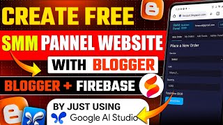 Create Free SMM Panel Website with Blogger + Firebase Using Google AI Studio | Step by Step Tutorial