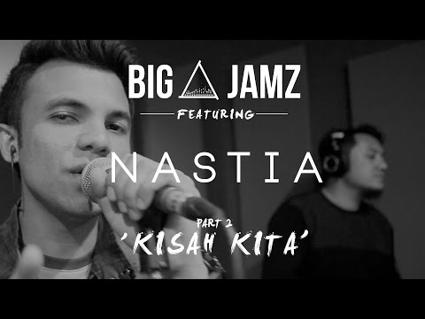BIG A JAMZ - NASTIA - 'KISAH KITA'