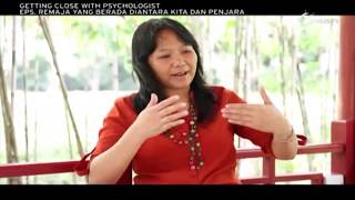 GETTING CLOSE WITH PSYCHOLOGIST – Remaja yang Berada Diantara Kita dan Penjara