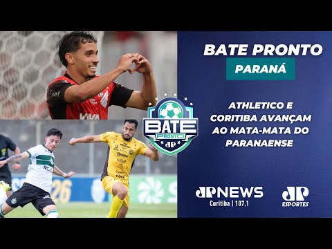 BATE PRONTO PARANÁ #AOVIVO | ATHLETICO E CORITIBA AVANÇAM AO MATA-MATA DO PARANAENSE | 26/01/26