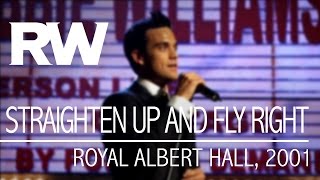 Robbie Williams | Straighten Up and Fly Right | Live At The Albert 2001