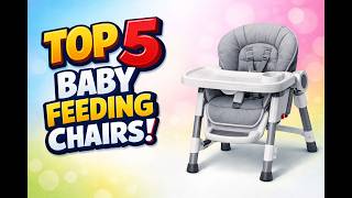 Top 5 Baby High Chairs for Easy Feeding & Cleanup [2026]
