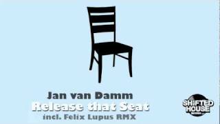 Jan Van Damm - Release That Seat (Felix Lupus Remix)