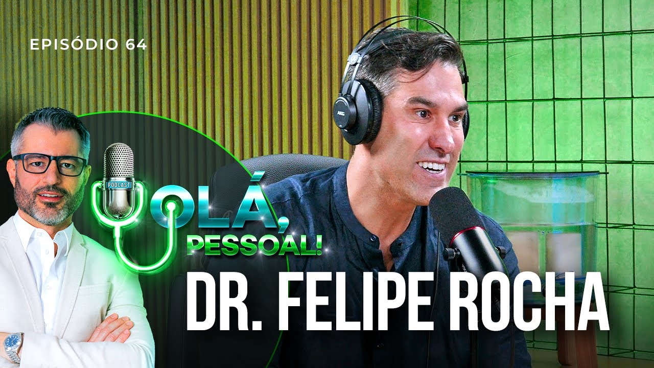 Saúde Masculina: Como Prevenir e Tratar Problemas Comuns – Dr. Felipe Rocha | Olá, Pessoal #63