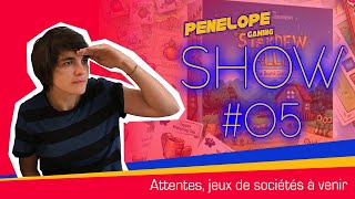 Penelope Show #05 - 4 avril 2021 - Les jeux de sociétés à venir !