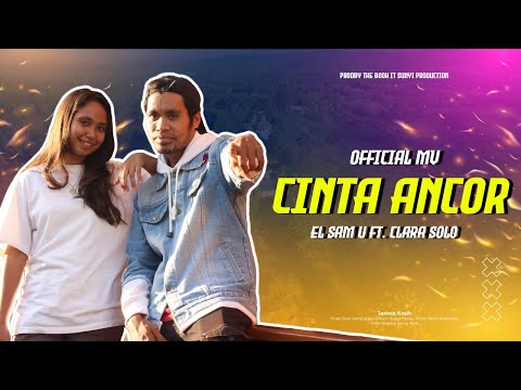 EL SAM U KALUMBANG ft CLARA SOLO - CINTA ANCOR (OFFICIAL MV)