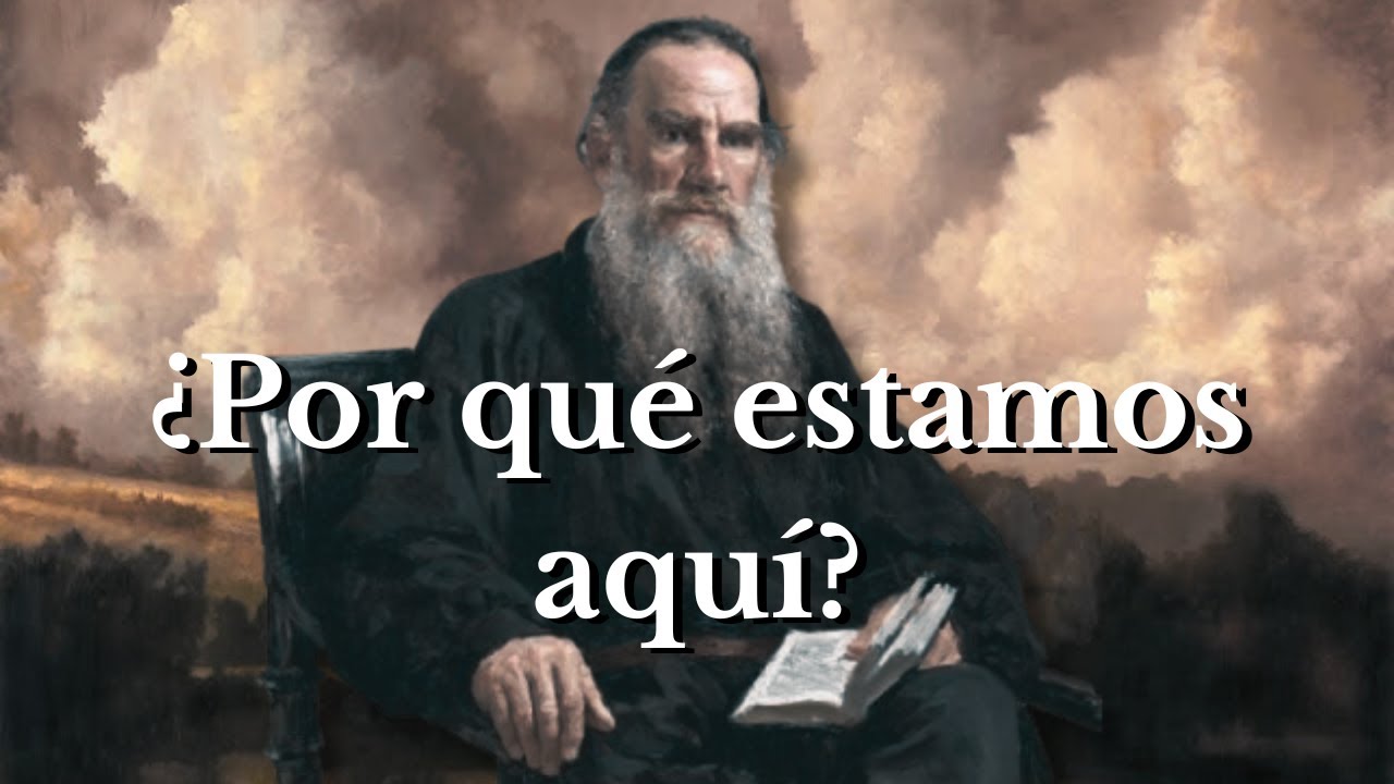 El Filósofo Que Resolvió el Sentido de la Vida – León Tolstói