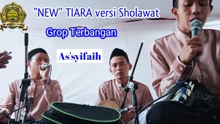Download lagu TIARA versi sholawat|grop terbangan as'syifaih NEW 2022 mp3