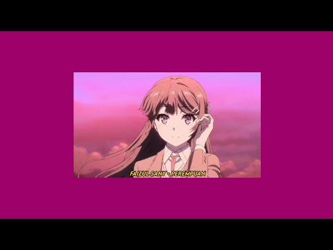 Faizul Sany - Perempuan (slowed + reverb)