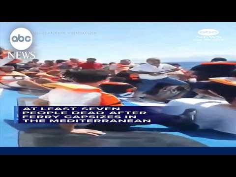 Ferry capsizes in the Mediterranean, killing at least 7 people