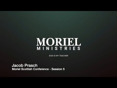 Moriel Scottish Conference - Jacob Prasch - Session 5, 25 Oct 2025