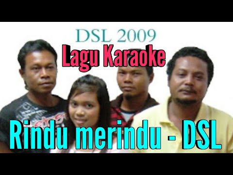 Rindu merindu - DSL ( Karaoke )-Live Musik