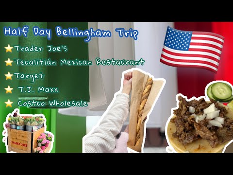🇺🇸 | Viagem de meio dia a Bellingham | Trader Joe's | Delicioso restaurante mexicano | Costco | Viagem de meio dia a Bellingham 🚗