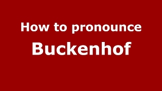 How to pronounce Buckenhof