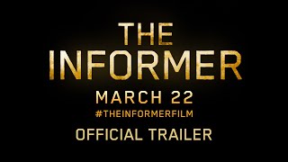 THE INFORMER :: OFFICIAL TRAILER - In Theaters this March