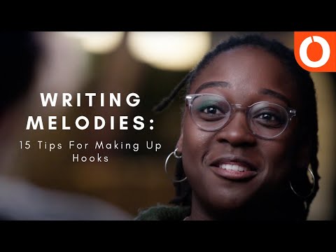 Writing Melodies: 15 Things You Should Know When Making Up Hooks