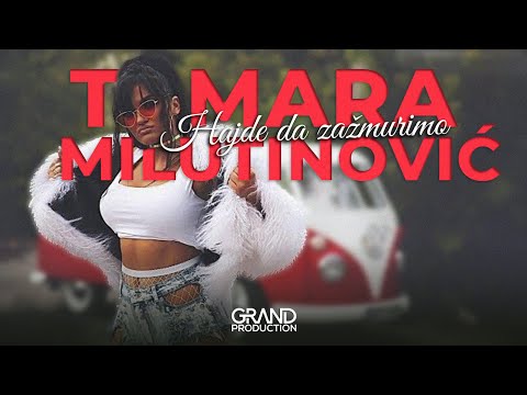 Tamara Milutinovic - Hajde da zazmurimo (Official Video 2017)