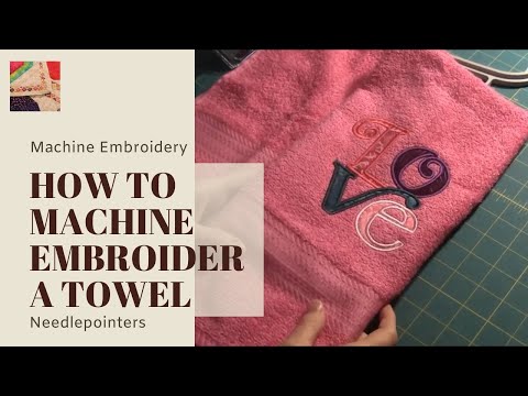 How to Machine Embroider on a Towel Video