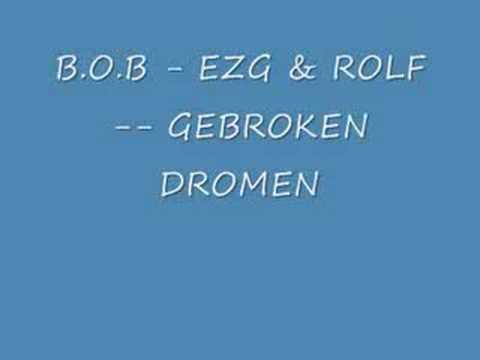 Gebroken dromen- B.O.B- EZG & ROLF . GEWOON ANDERS