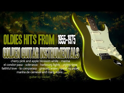 Golden  Guitar Instrumentals Oldies Hits From 1955-1975 - Guitar by Vladan