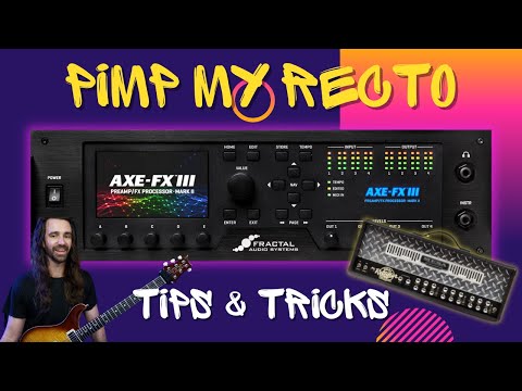 Pimp My Recto | Axe-Fx III Tips & Tricks