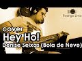 Rodrigo Lima Hey Ho Denise Seixas Bola De Neve Guitarra Cover G5n Zoom