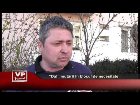 “Da!” mutării în blocul de necesitate