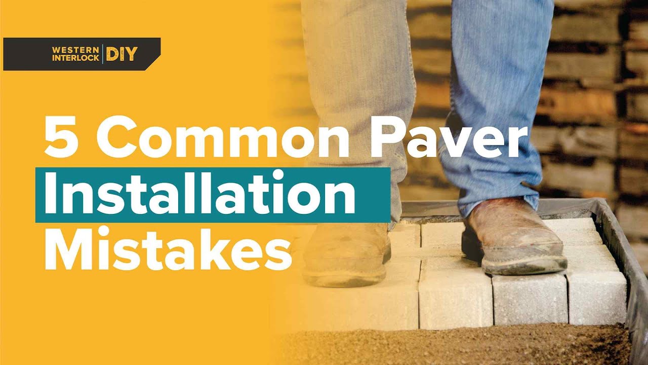 5 Common Paver Installation Mistakes | Western Interlock