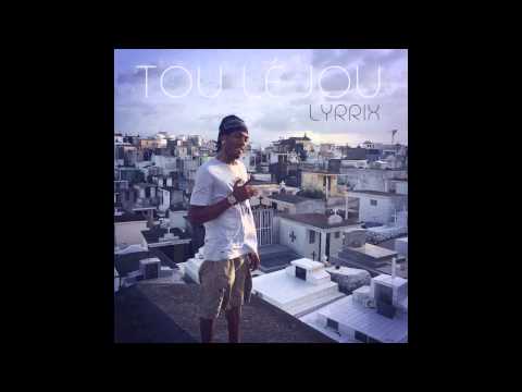 Lyrrix - Tou Lé Jou (BergePlug Mixtape) July 2k15