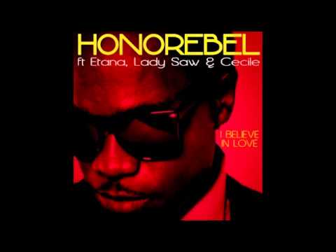Honorebel Ft Etana, Lady Saw & Cecile - I Believe In Love - April 2012