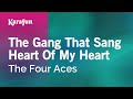 The Gang That Sang Heart Of My Heart - The Four Aces | Karaoke Version | KaraFun