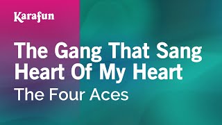 Karaoke The Gang That Sang Heart Of My Heart - The Four Aces *