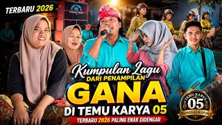 Download lagu Kumpulan Lagu GANA di Temu Karya 05 Terbaru 2026 | Paling Enak Didengar! mp3
