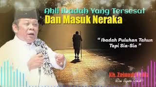Download lagu Rajin Ibadah Tapi Masuk Neraka? Ceramah KH Zainuddin MZ Bikin Merinding mp3 Download lagu Rajin Ibadah Tapi Masuk Neraka? Ceramah KH Zainuddin MZ Bikin Merinding mp3