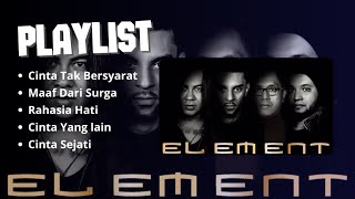 Download lagu ELEMENT FULL ALBUM - CINTA TAK BERSYARAT, RAHASIA HATI, MAAF DARI SURGA mp3