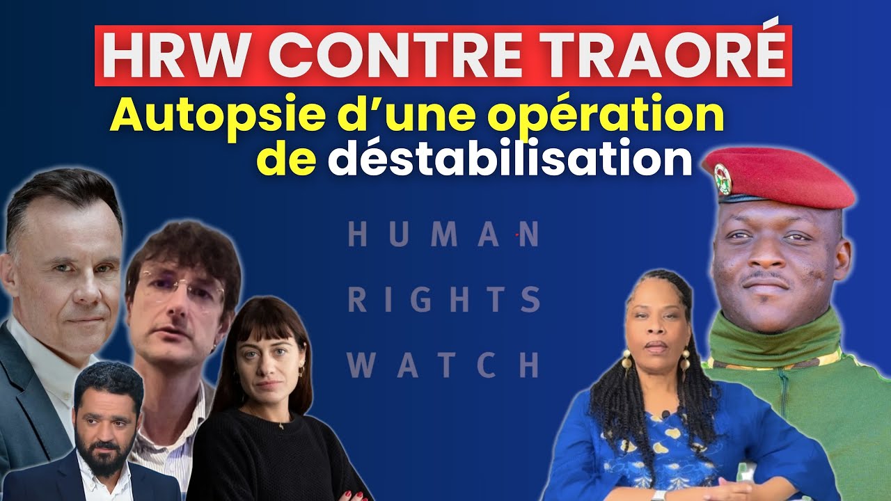 Human Rights Watch contre Traoré: Autopsie d’une opération de déstabilisation