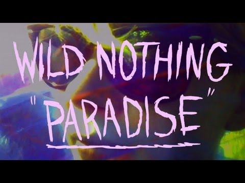 Wild Nothing - Paradise (Official Music Video)