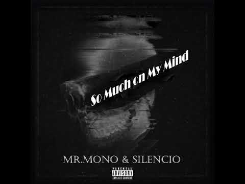MR.MONO "So Much on My Mind" FT Silencio (OFFICIAL-AUDIO-2K21)