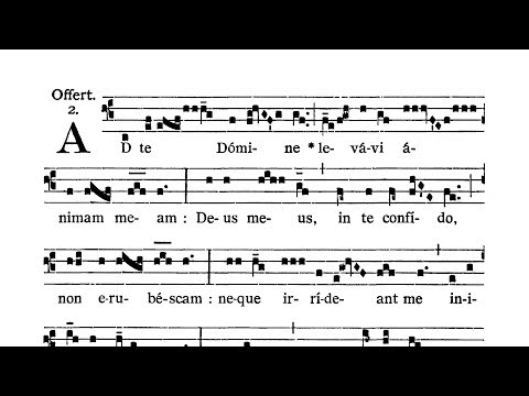 Dominica prima Adventus (First Sunday of Advent) - Offertorium (Ad te Domine levavi)