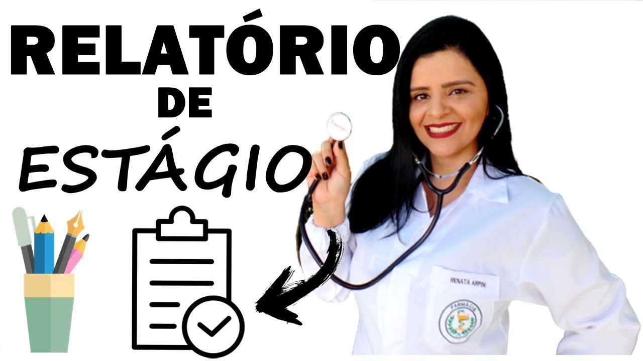 COMO EU ELABORAVA MEUS RELATORIOS DE ESTÁGIO📚