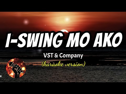 I-SWING MO AKO - VST & COMPANY (karaoke version)