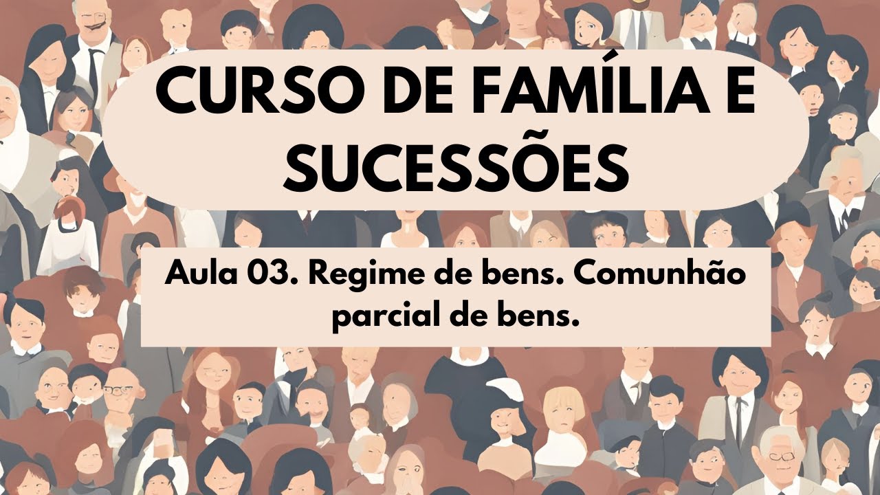 Aula 03. Regime de bens. Comunhão parcial de bens