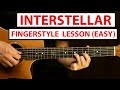 Interstellar - EASY Fingerstyle Guitar Lesson (Tutorial) How to Play Fingerstyle