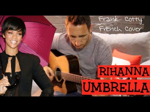 Une abonnée m'oblige à chanter Umbrella de Rihanna (traduction en francais) COVER Frank Cotty
