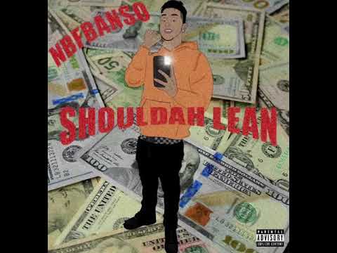 NBF BAN$O - $houldah Lean (Prod. Pe$oTalk)