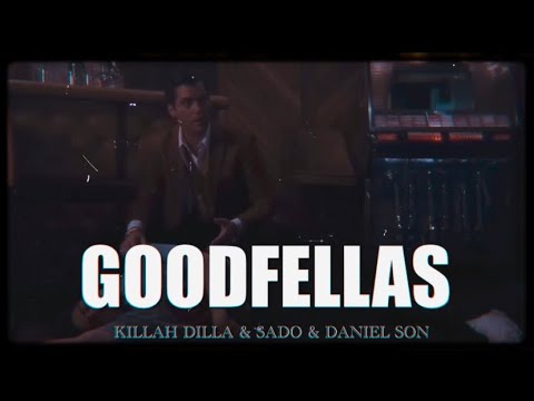 Killah Dilla & Sado Featuring Daniel Son - GOODFELLAS (Prod.By 44thp)