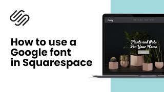 How To Add A Google Font to Squarespace // Install Google Font in Squarespace Tutorial - 2023 Update